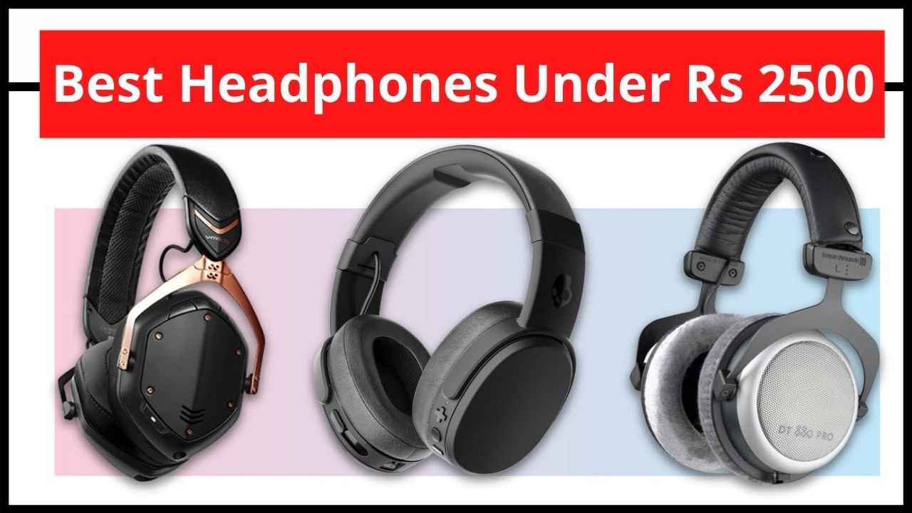 Best Headphones Under Rs 2500 in India 2023